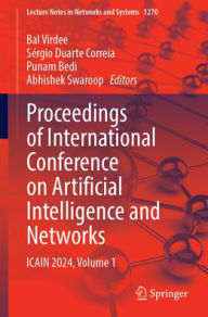 Title: Proceedings of International Conference on Artificial Intelligence and Networks: ICAIN 2024, Volume 1, Author: Bal Virdee
