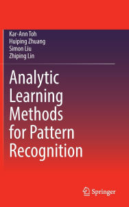 Title: Analytic Learning Methods for Pattern Recognition, Author: Kar-Ann Toh
