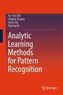 Analytic Learning Methods for Pattern Recognition