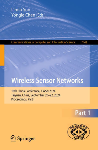 Wireless Sensor Networks: 18th China Conference, CWSN 2024, Taiyuan, China, September 20-22, 2024, Proceedings, Part I