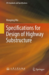 Title: Specifications for Design of Highway Substructure, Author: Wanping Wu