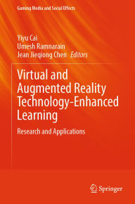 Title: Virtual and Augmented Reality Technology-Enhanced Learning: Research and Applications, Author: Yiyu Cai