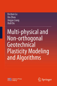 Free ebooks to download to android Multi-physical and Non-orthogonal Geotechnical Plasticity Modeling and Algorithms FB2 RTF DJVU