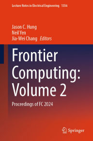 Title: Frontier Computing: Volume 2: Proceedings of FC 2024, Author: Jason C. Hung