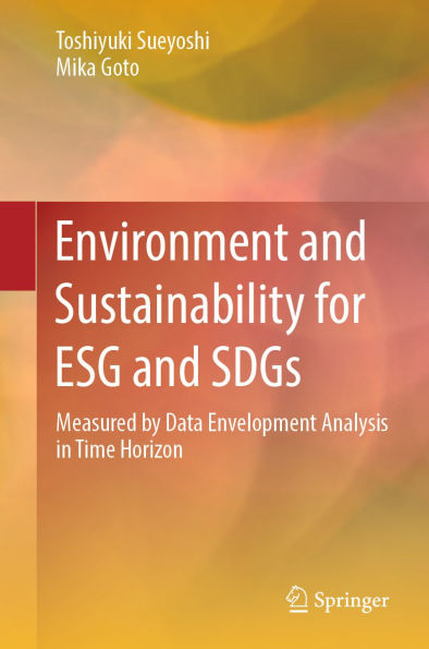 Environment and Sustainability for ESG and SDGs: Measured by Data Envelopment Analysis in Time Horizon