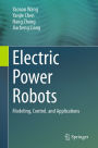 Electric Power Robots: Modeling, Control, and Applications
