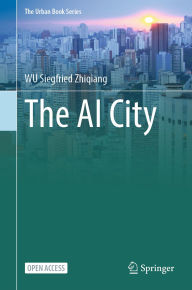 Title: The AI City, Author: Siegfried Zhiqiang WU