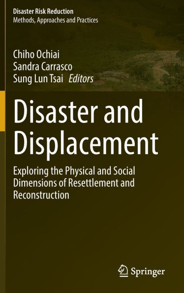Disaster and Displacement: Exploring the Physical Social Dimensions of Resettlement Reconstruction