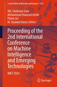 Title: Proceeding of the 2nd International Conference on Machine Intelligence and Emerging Technologies: MIET 2024, Author: Md. Shahriare Satu