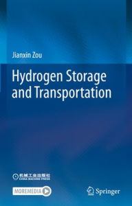 Title: Hydrogen Storage and Transportation, Author: Jianxin Zou