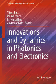Title: Innovations and Dynamics in Photonics and Electronics, Author: Vijaya Katti