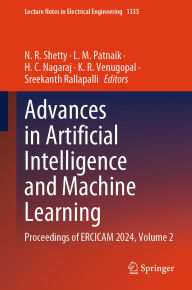 Title: Advances in Artificial Intelligence and Machine Learning: Proceedings of ERCICAM 2024, Volume 2, Author: N. R. Shetty
