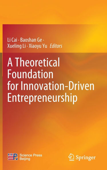 A Theoretical Foundation for Innovation-Driven Entrepreneurship