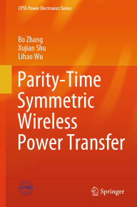 Title: Parity-Time Symmetric Wireless Power Transfer, Author: Bo Zhang