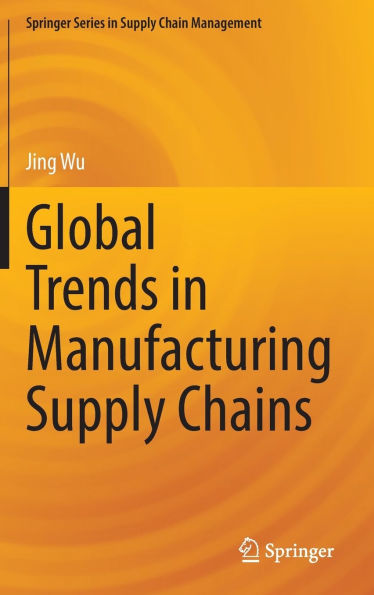 Global Trends Manufacturing Supply Chains