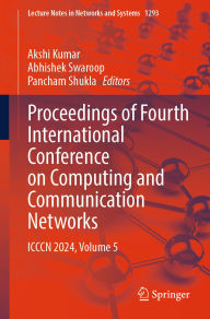Title: Proceedings of Fourth International Conference on Computing and Communication Networks: ICCCN 2024, Volume 5, Author: Akshi Kumar