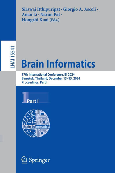 Brain Informatics: 17th International Conference, BI 2024, Bangkok, Thailand, December 13-15, 2024, Proceedings, Part I