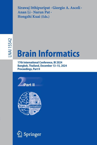 Brain Informatics: 17th International Conference, BI 2024, Bangkok, Thailand, December 13-15, 2024, Proceedings, Part II