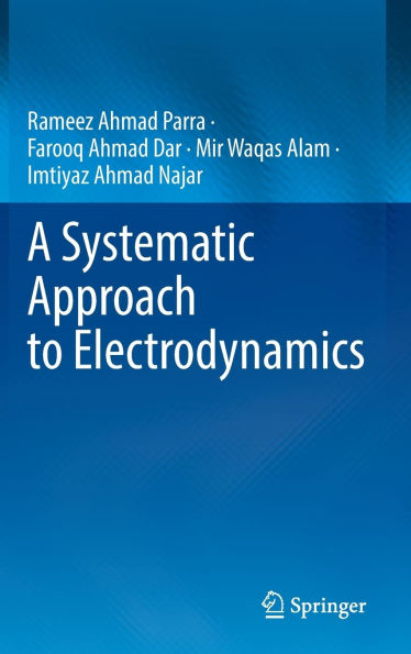 A Systematic Approach to Electrodynamics