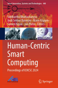 Title: Human-Centric Smart Computing: Proceedings of ICHCSC 2024, Author: Siddhartha Bhattacharyya