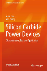 Title: Silicon Carbide Power Devices: Characteristics, Test and Application, Author: Yuan Gao