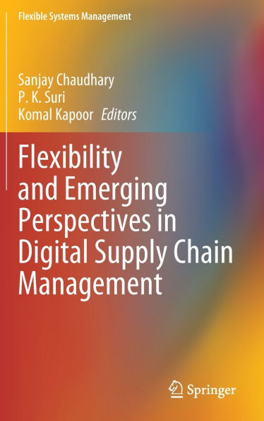 Flexibility and Emerging Perspectives Digital Supply Chain Management