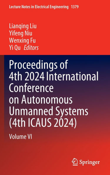 Proceedings of 4th 2024 International Conference on Autonomous Unmanned Systems (4th ICAUS 2024): Volume VI
