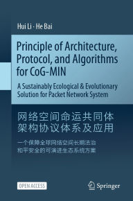 Download books in fb2 Principle of Architecture, Protocol, and Algorithms for CoG-MIN: A Sustainably Ecological & Evolutionary Solution for Packet Network System by Hui Li, He Bai