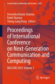 Title: Proceedings of International Conference on Next-Generation Communication and Computing: NGCCOM 2024, Volume 1, Author: Devendra Kumar Sharma