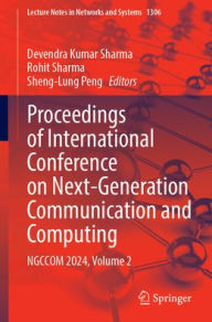 Title: Proceedings of International Conference on Next-Generation Communication and Computing: NGCCOM 2024, Volume 2, Author: Devendra Kumar Sharma