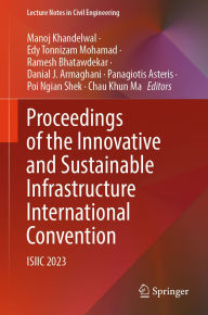 Best sales books free download Proceedings of the Innovative and Sustainable Infrastructure International Convention: ISIIC 2023 by Manoj Khandelwal, Edy Tonnizam Mohamad, Ramesh Bhatawdekar, Danial J. Armaghani, Panagiotis Asteris