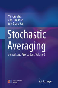 Title: Stochastic Averaging: Methods and Applications, Volume 2, Author: Wei-Qiu Zhu