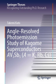 Title: Angle-Resolved Photoemission Study of Kagome Superconductors AV3Sb5 (A = K, Rb, Cs), Author: Takemi Kato