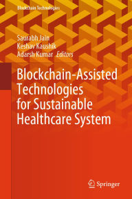Free books online download pdf Blockchain-Assisted Technologies for Sustainable Healthcare System (English literature) ePub RTF