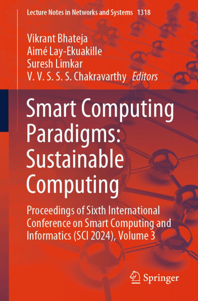 Smart Computing Paradigms: Sustainable Computing: Proceedings of Sixth International Conference on Smart Computing and Informatics (SCI 2024), Volume 3