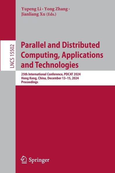 Parallel and Distributed Computing, Applications and Technologies: 25th International Conference, PDCAT 2024, Hong Kong, China, December 13-15, 2024, Proceedings