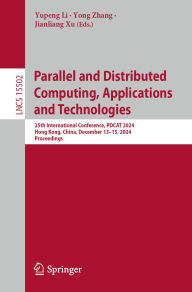 Title: Parallel and Distributed Computing, Applications and Technologies: 25th International Conference, PDCAT 2024, Hong Kong, China, December 13-15, 2024, Proceedings, Author: Yupeng Li