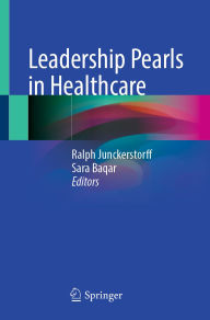 Title: Leadership Pearls in Healthcare, Author: Ralph Junckerstorff