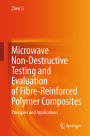 Microwave Non-Destructive Testing and Evaluation of Fibre-Reinforced Polymer Composites: Principles and Applications
