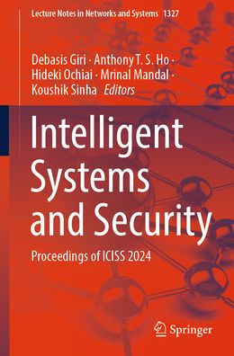 Intelligent Systems and Security: Proceedings of ICISS 2024