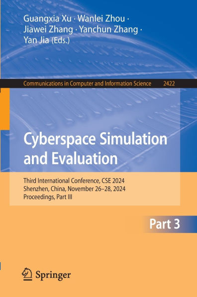 Cyberspace Simulation and Evaluation: Third International Conference, CSE 2024, Shenzhen, China, November 26-28, 2024, Proceedings, Part III