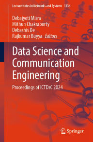 Title: Data Science and Communication Engineering: Proceedings of ICTDsC 2024, Author: Debajyoti Misra