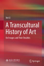 A Transcultural History of Art: On Images and Their Doubles