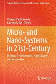Google android books download Micro- and Nano-Systems in 21st-Century: Designs, Developments, Applications and Perspective by Vinayak Pachkawade, Koushik Guha ePub PDB FB2