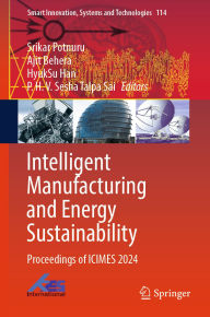 Title: Intelligent Manufacturing and Energy Sustainability: Proceedings of ICIMES 2024, Author: Srikar Potnuru