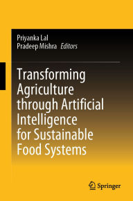 Title: Transforming Agriculture through Artificial Intelligence for Sustainable Food Systems, Author: Priyanka Lal