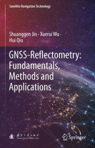 Title: GNSS-Reflectometry: Fundamentals, Methods and Applications, Author: Shuanggen Jin