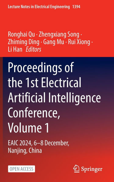 Proceedings of the 1st Electrical Artificial Intelligence Conference, Volume 1: EAIC 2024, 6-8 December, Nanjing, China