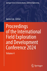 Title: Proceedings of the International Field Exploration and Development Conference 2024: Volume 4, Author: Jia'en Lin