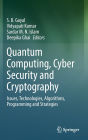 Quantum Computing, Cyber Security and Cryptography: Issues, Technologies, Algorithms, Programming and Strategies